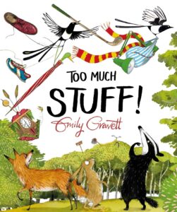 book cover of "Too Much Stuff!" by Emily Gravett