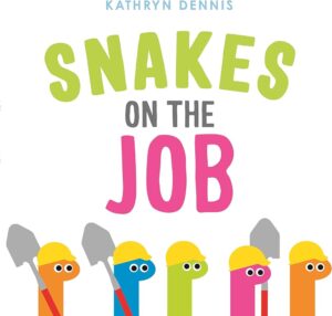 Snakes on the Job by Kathryn Dennis Book Cover